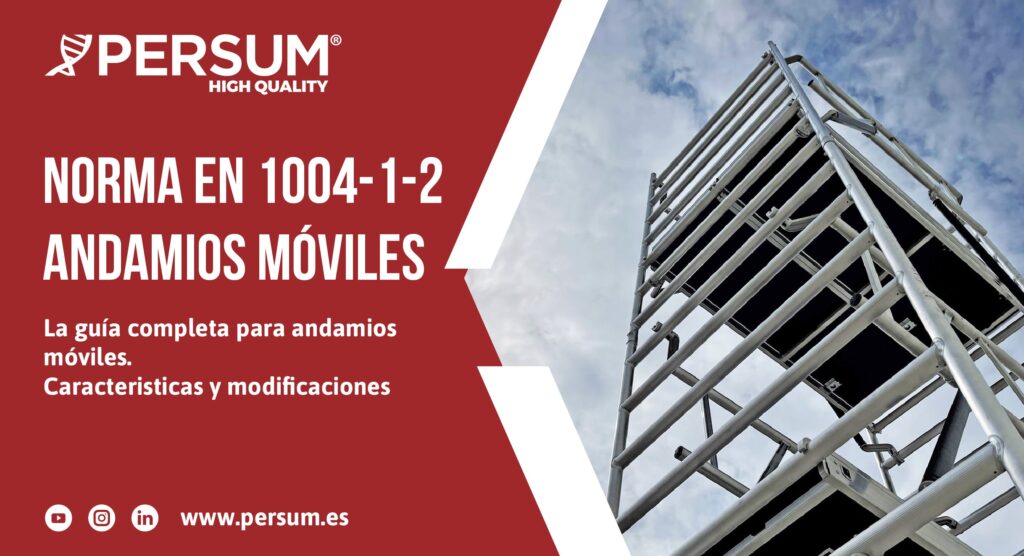 Guía definitiva: Norma EN 1004‑1‑2. Andamios móviles Persum